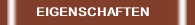 EIGENSCHAFTEN