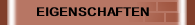 EIGENSCHAFTEN