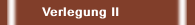 Verlegung II
